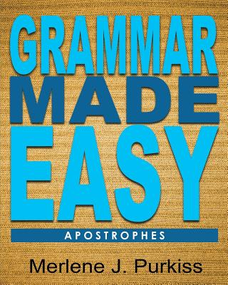 Grammar Made Easy: Apostrophes - Purkiss, Merlene