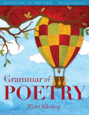 Grammar of Poetry: Teacher's Edition - Whitling, Matt