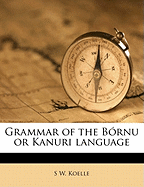 Grammar of the Brnu or Kanuri Language