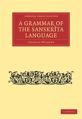 Grammar of the Sanskrit Language - Wilkins, Charles