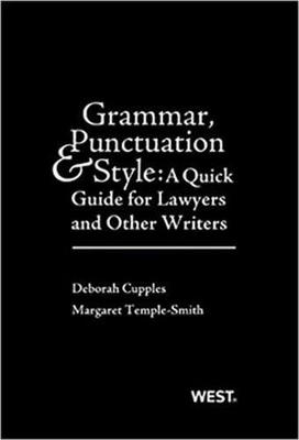 Grammar, Punctuation, and Style: A Quick Guide for Lawyers and Other Writers - with Quizzing - Cupples, Deborah E., and Temple-Smith, Margaret