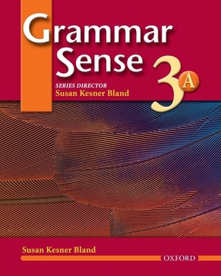Grammar Sense 3: Student Book 3 Volume a - Bland, Susan Kesner (Editor), and Pavlik, Cheryl, and Blackwell, Angela