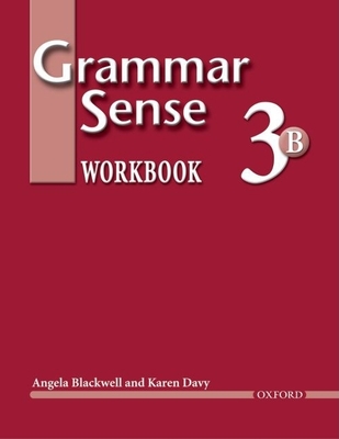 Grammar Sense 3B - Blackwell, Angela, and Davy, Karen, and Bland, Susan Kesner (Editor)