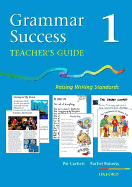 Grammar Success: Level 1: Teacher's Guide 1: Raising Writing Standards