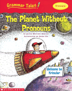 Grammar Tales: The Planet Without Pronouns - Martin, Justin McCory