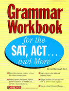 Grammar Workbook for the SAT, ACT...and More