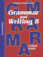 Grammar & Writing Student Workbook Grade 8 2nd Edition - Hake, Stephen