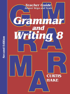 Grammar & Writing Teacher Edition Grade 8 2nd Edition 2014