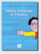 Grammatica pratica della lingua italiana: Italian grammar in practice