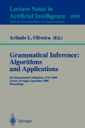Grammatical Inference: Algorithms and Applications: 5th International Colloquium, Icgi 2000, Lisbon, Portugal, September 11-13, 2000 Proceedings