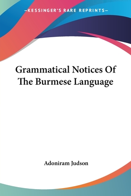 Grammatical Notices Of The Burmese Language - Judson, Adoniram