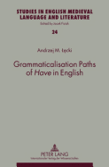 Grammaticalisation Paths of Have in English