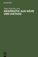 Grammatik Aus Nhe Und Distanz: Theorie Und PRAXIS Am Beispiel Von Nhetexten 1650-2000