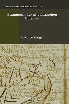 Grammatik Der Altbaktrischen Sprache - Spiegel, Friedrich Von