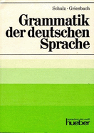 Grammatik der Deutschen Sprache - Schulz, D., and Griesbach, H.