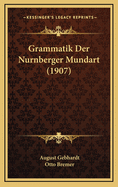 Grammatik Der Nurnberger Mundart (1907)