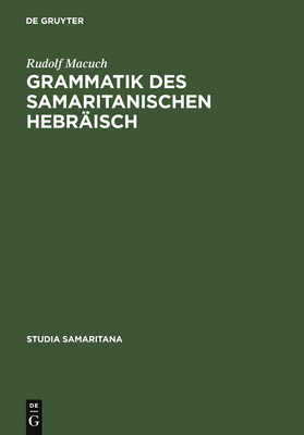 Grammatik Des Samaritanischen Hebrisch - Macuch, Rudolf