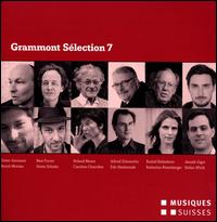 Grammont Slection 7 - Camerata Variabile; Carolin Widmann (violin); Duo Causa; Ensemble Phoenix Basel; Isabelle Schnoller (flute);...