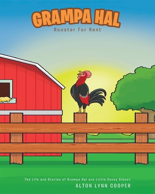 Grampa Hal Rooster for Rent - Cooper, Alton Lynn