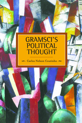 Gramsci's Political Thought - Coutinho, Carlos Nelson