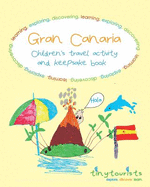 Gran Canaria! Children's Travel Activity and Keepsake Book: Country-Specific Kids Travel Book - Vocabulary, Puzzles, Learning, Journal Pages, Fun!