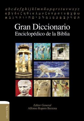 Gran Diccionario Enciclop?dico de la Biblia - Berzosa, Alfonso Ropero (Editor), and Zondervan