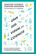 Gran Gua Visual del Cosmos / A Grand Visual Guide of the Cosmos