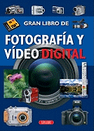 Gran Libro de Fotografia y Video Digital