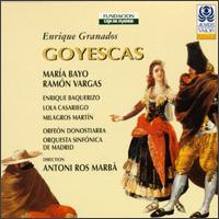 Granados: Goyescas (Majos In Love) - Enrique Baquerizo (vocals); Lola Casariego (vocals); Mara Bayo (vocals); Milagros Martin (vocals); Ramn Vargas (vocals);...