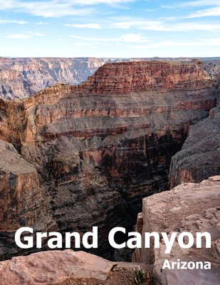 Grand Canyon: Coffee Table Photography Travel Picture Book Album Of A National Park In Arizona State USA Country Large Size Photos Cover - Boman, Amelia