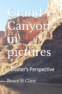 Grand Canyon in pictures: A Boater's Perspective