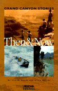 Grand Canyon Stories: Then & Now - Childs, Craig, and Banks, Leo W