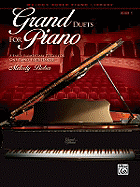 Grand Duets for Piano, Bk 1: 8 Early Elementary Pieces for One Piano, Four Hands