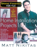Grand Finishes for Tile: Home Installation Projects 101