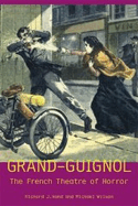 Grand-Guignol: The French Theatre of Horror