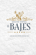 Grand Hotel de Bajes: Een review door Andries Bik