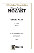 Grand Mass in C Minor, K. 427: Satb or Ssaattbb with Satb Soli (Orch.) (Latin Language Edition)