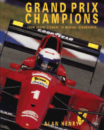 Grand Prix Champions: From Jackie Stewart to Michael Schumacher - Henry, Alan