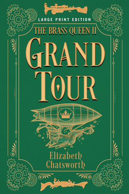 Grand Tour: The Brass Queen II Volume 2 - Chatsworth, Elizabeth