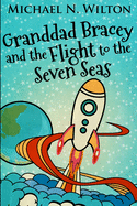 Granddad Bracey And The Flight To The Seven Seas: Large Print Edition