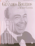 Grandes Boleros de Mario Clavell: Piano-Vocales-Acordes