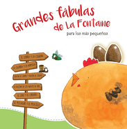 Grandes Fabulas de la Fontaine Para Los Mas Pequeos /La Fontaine's Great Fables for the Little Ones