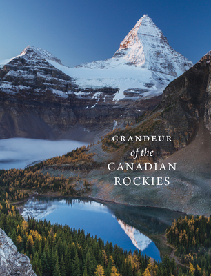 Grandeur of the Canadian Rockies - Ward, Meghan J (Text by), and Zizka, Paul (Photographer)