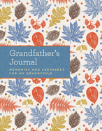 Grandfather's Journal: Memories and Keepsakes for My Grandchild