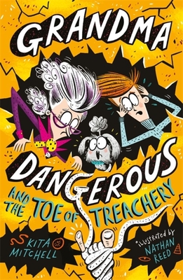 Grandma Dangerous and the Toe of Treachery: Book 3 - Mitchell, Kita