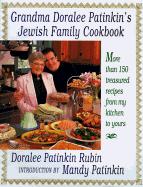 Grandma Doralee Patinkin's Jewish Family Cookbook: More Than 150 Treasured Recipes from My Kitchen to Yours - Rubin, Doralee Patinkin, and Patinkin, Mandy (Introduction by)