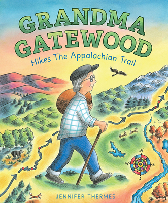 Grandma Gatewood Hikes the Appalachian Trail - Thermes, Jennifer