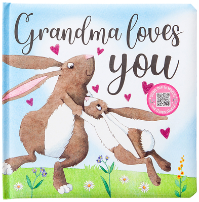 Grandma Loves You - Broadstreet Publishing Group LLC, and Make Believe Ideas (Contributions by)