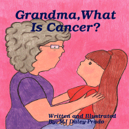 Grandma, What Is Cancer?