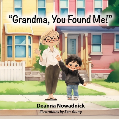 Grandma, You Found Me - Nowadnick, Deanna